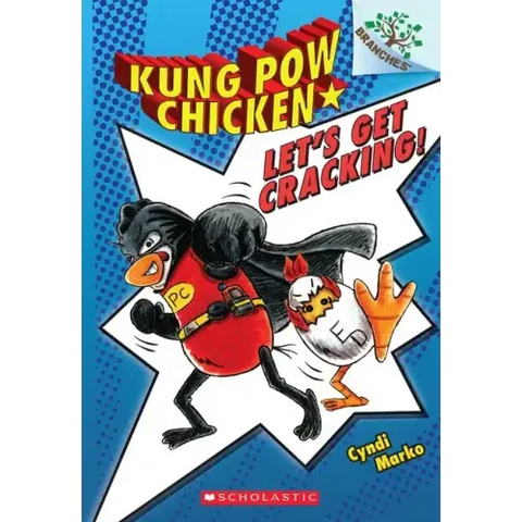 Let's Get Cracking!: A Branches Book (Kung POW Chicken #1): Volume 1