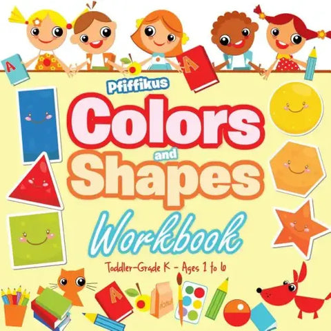 Colors and Shapes Workbook Toddler-Grade K - Ages 1 to 6