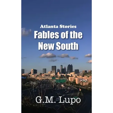 Atlanta Stories: Fables of the New South