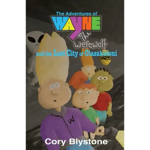 The Adventures of Wayne The Werewolf and the Lost City of Olasakutoni