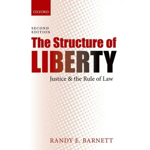 Structure of Liberty: Justice and the Rule of Law (Revised)