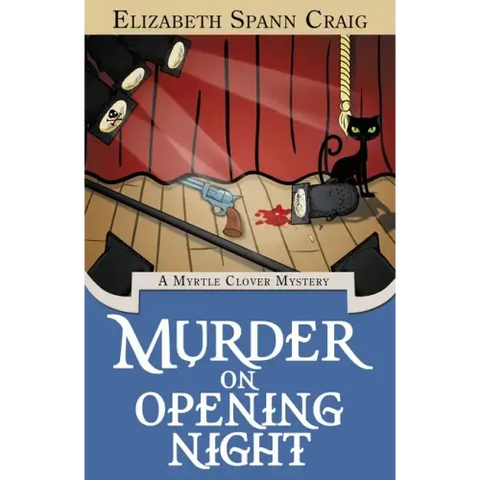 Murder on Opening Night: A Myrtle Clover Cozy Mystery