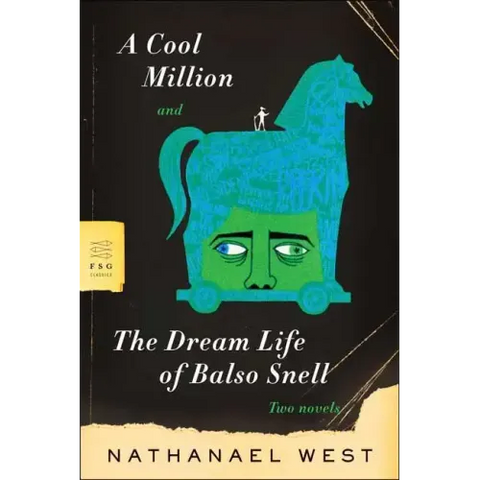 A Cool Million and the Dream Life of Balso Snell: Two Novels