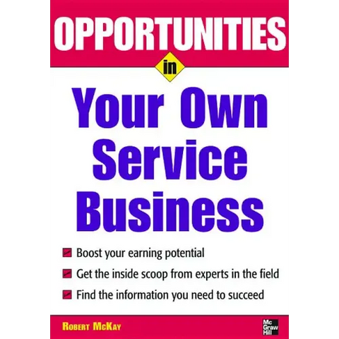 Opportunities in Your Own Service Business