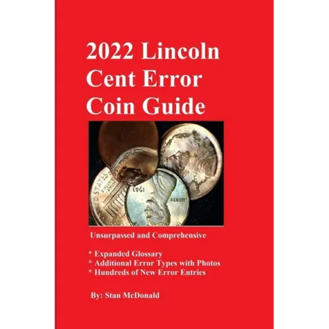 2022 Lincoln Cent Error Coin Guide: Unsurpassed and Comprehensive