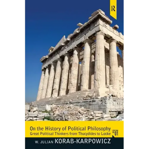 On the History of Political Philosophy: Great Political Thinkers from Thucydides to Locke