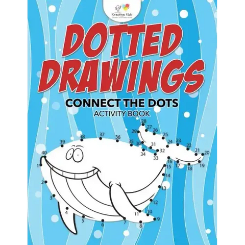 Dotted Drawings: Connect the Dots Activity Book