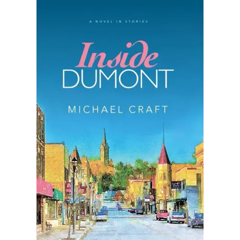Inside Dumont: A Novel in Stories