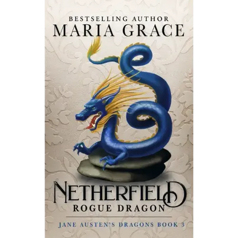 Netherfield: Rogue Dragon: A Pride and Prejudice Variation
