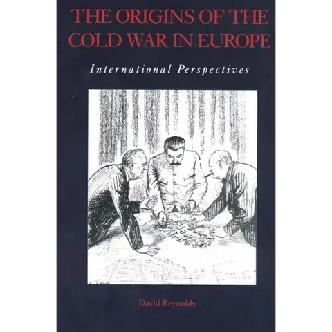 The Origins of the Cold War in Europe: International Perspectives