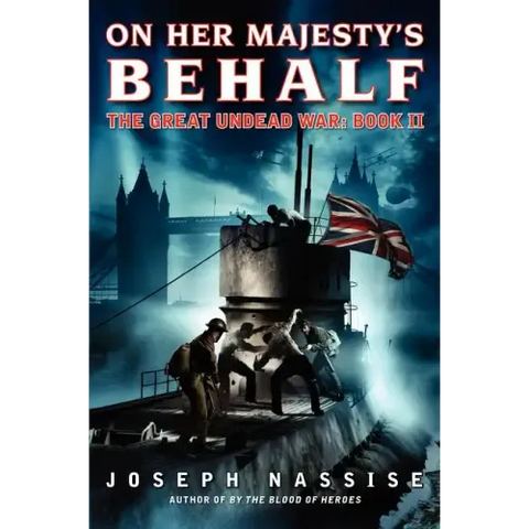 On Her Majesty's Behalf: The Great Undead War: Book II