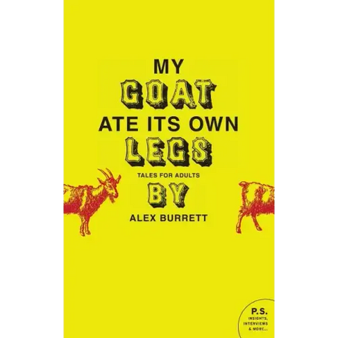 My Goat Ate Its Own Legs: Tales for Adults