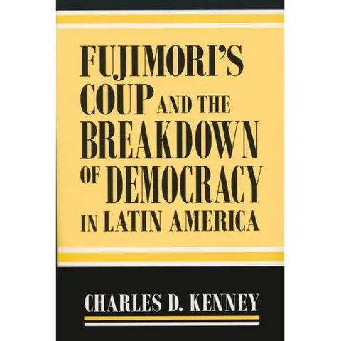 Fujimori's Coup and the Breakdown of Democracy in Latin America