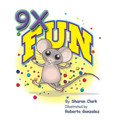 9X Fun: A Children's Picture Book That Makes Math Fun, with a Cartoon Story Format to Help Kids Learn the 9X Table