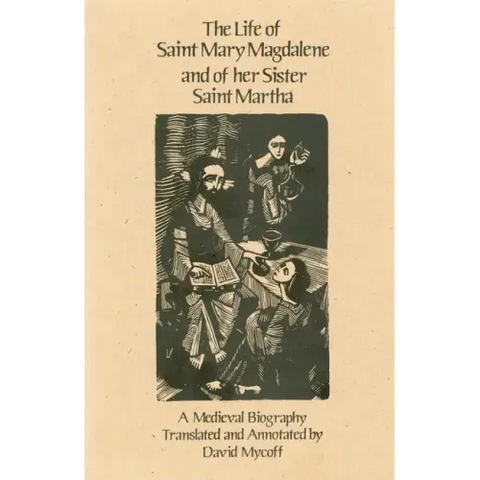Life of Saint Mary Magdalene and of Her Sister Saint Martha