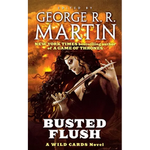 Busted Flush: A Wild Cards Novel (Book Two of the Committee Triad)