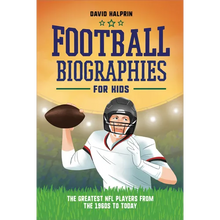 Football Biographies for Kids: The Greatest NFL Players from the 1960s to Today - Paperback