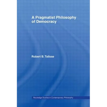 A Pragmatist Philosophy of Democracy