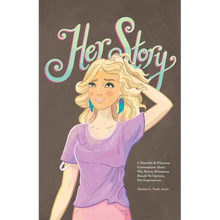 Her Story: A Heartfelt & Hilarious Conversation About Why Beauty Milestones Should Be Options, Not Expectations. - Paperback