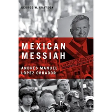 Mexican Messiah: Andrés Manuel López Obrador