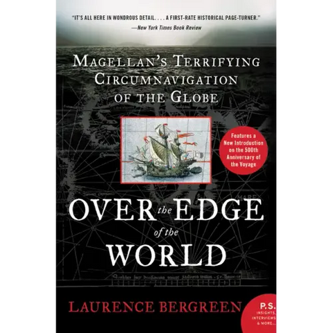 Over the Edge of the World: Magellan's Terrifying Circumnavigation of the Globe