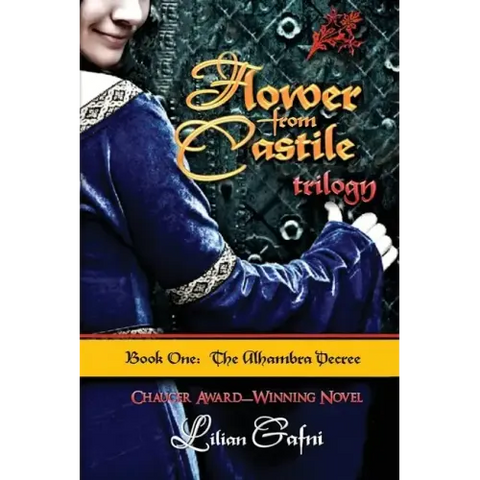 Flower from Castile Trilogy - Book One: The Alhambra Decree