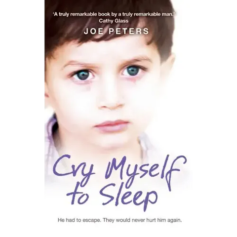 Cry Myself to Sleep: He Had to Escape. They Would Never Hurt Him Again.