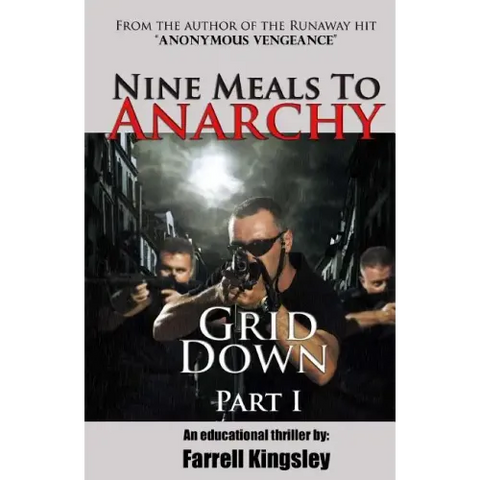Nine Meals To Anarchy: Grid Down: A Preppers Educational Thriller! (Book 2)