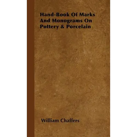 Hand-Book of Marks and Monograms on Pottery & Porcelain