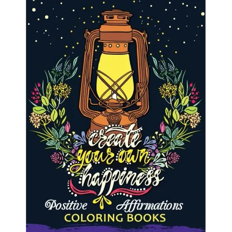 The Positive Affirmations Coloring Books: A Positive & Uplifting Inspirational coloring book for women, men, teen and girls
