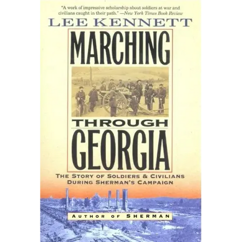 Marching Through Georgia: The Story of Soldiers and Civilians During Sherman's Campaign