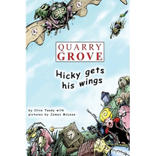 Quarry Grove: Hicky Gets His Wings - Paperback
