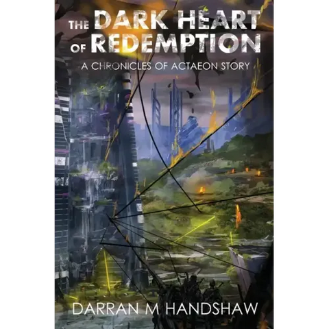 The Dark Heart of Redemption: A Chronicles of Actaeon Story