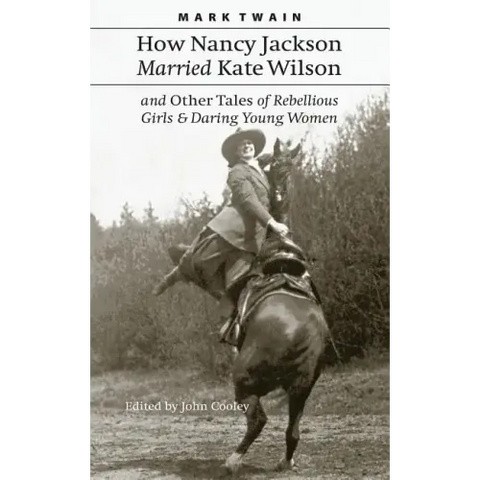 How Nancy Jackson Married Kate Wilson and Other Tales of Rebellious Girls and Daring Young Women