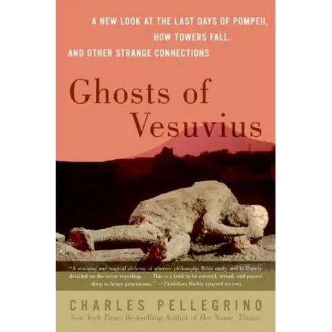 Ghosts of Vesuvius: A New Look at the Last Days of Pompeii, How Towers Fall, and Other Strange Connections
