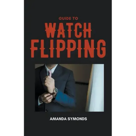 Guide to Watch Flipping