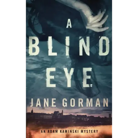 A Blind Eye: Book 1 in the Adam Kaminski mystery series