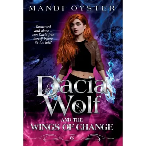Dacia Wolf & the Wings of Change: A magical, dark paranormal fantasy novel