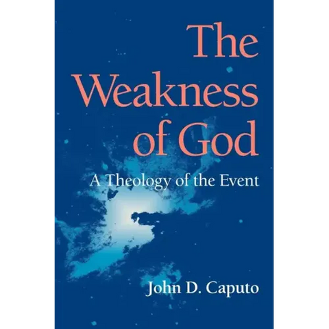 The Weakness of God: A Theology of the Event