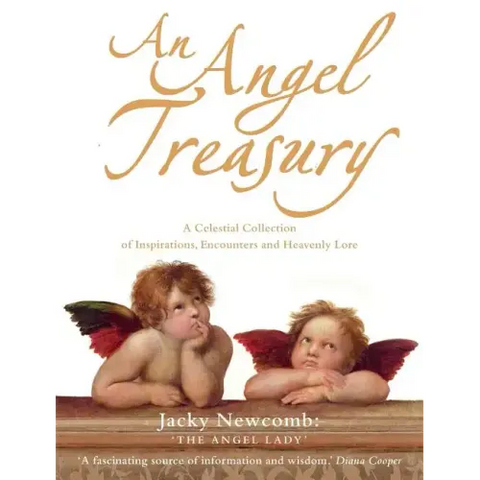 An Angel Treasury: A Celestial Collection of Inspirations, Encounters and Heavenly Lore
