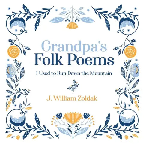 Grandpa's Folk Poems: I Used to Run Down the Mountain