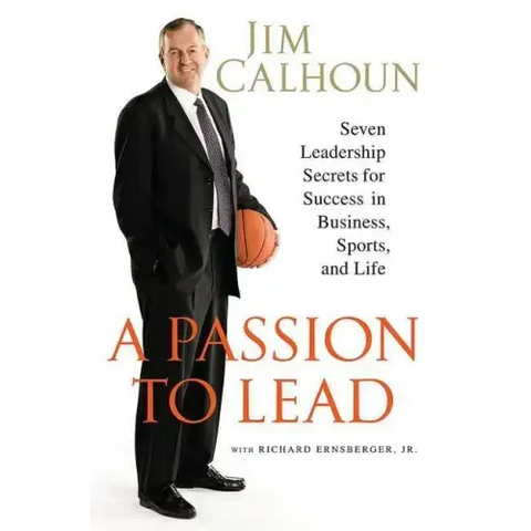 A Passion to Lead: Seven Leadership Secrets for Success in Business, Sports, and Life
