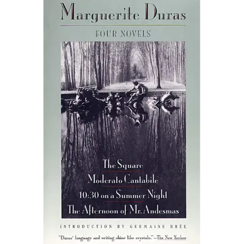Four Novels: The Square, Moderato Cantabile, 10:30 on a Summer Night, the Afternoon of Mr. Andesmas