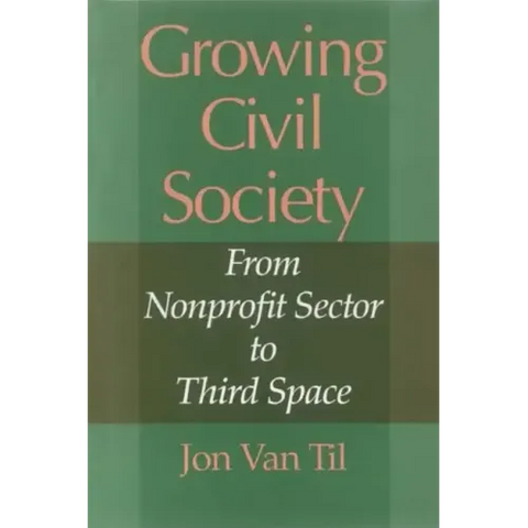 Growing Civil Society: From Nonprofit Sector to Third Space