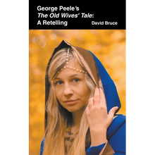 George Peele's The Old Wives' Tale: A Retelling