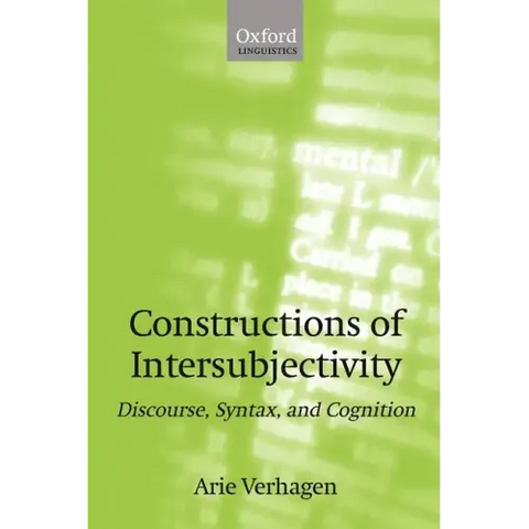 Constructions of Intersubjectivity: Discourse, Syntax, and Cognition