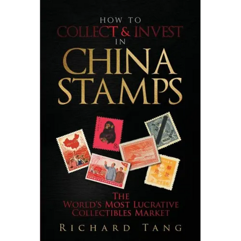 How to Collect & Invest in China Stamps: The World's Most Lucrative Collectibles Market