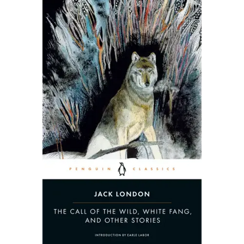 The Call of the Wild, White Fang, and Other Stories