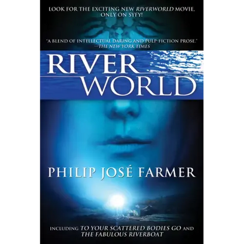 Riverworld: Including to Your Scattered Bodies Go & the Fabulous Riverboat
