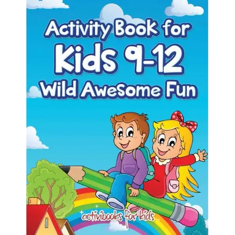 Activity Book for Kids 9-12 Wild Awesome Fun